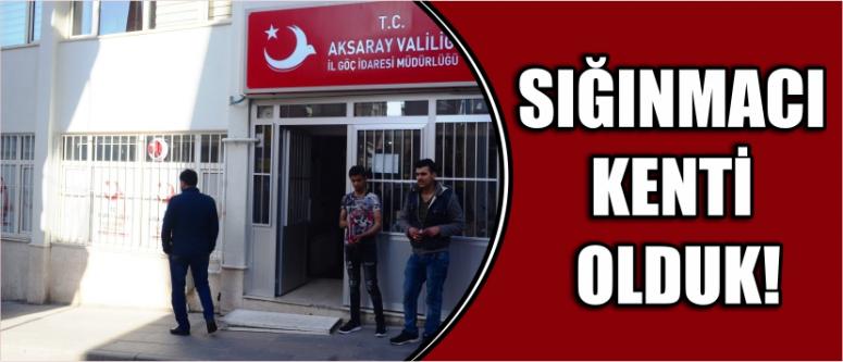 Sığınmacı kenti olduk!