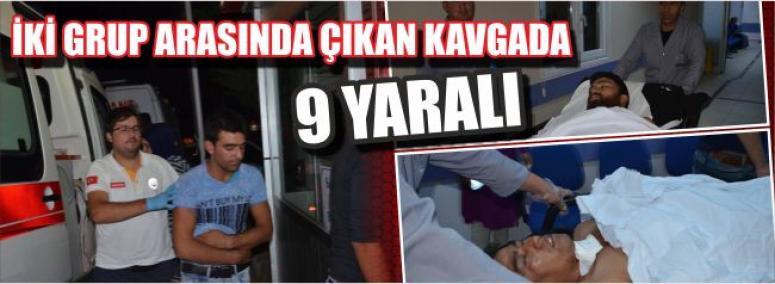 İki Grup Arasında Çıkan Kavgada 9 Yaralı