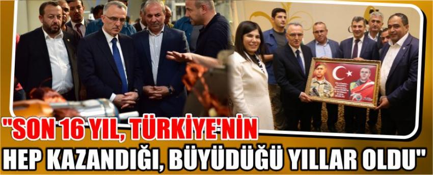 "Son 16 yıl, türkiye'nin hep kazandığı, büyüdüğü yıllar oldu"