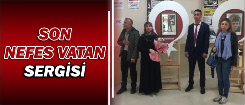  “Son Nefes Vatan” Sergisi