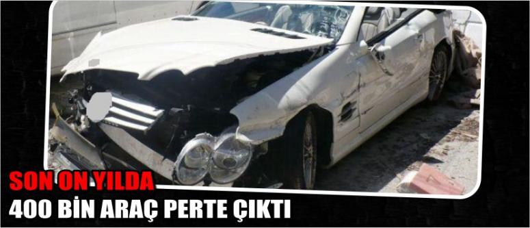 Son On Yılda 400 Bin Araç Perte Çıktı