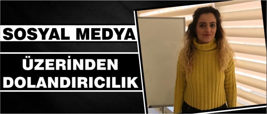 Sosyal Medya Üzerinden Dolandırıcılık