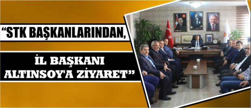 “Stk Başkanlarından, İl Başkanı Altınsoy’a Ziyaret”