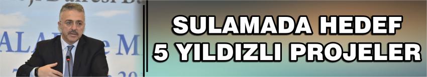 Sulamada Hedef 5 Yıldızlı Projeler