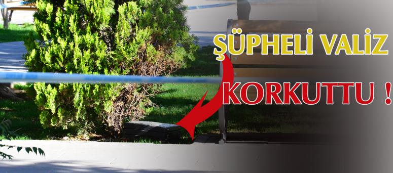 ŞÜPHELİ VALİZ POLİSİ HAREKETE GEÇİRDİ