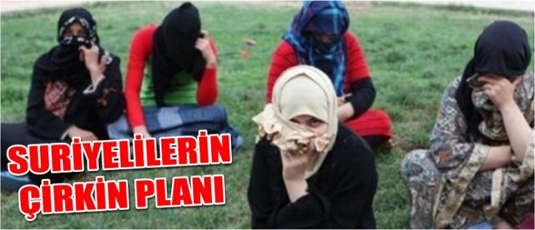 Suriyelilerin Çirkin Planı