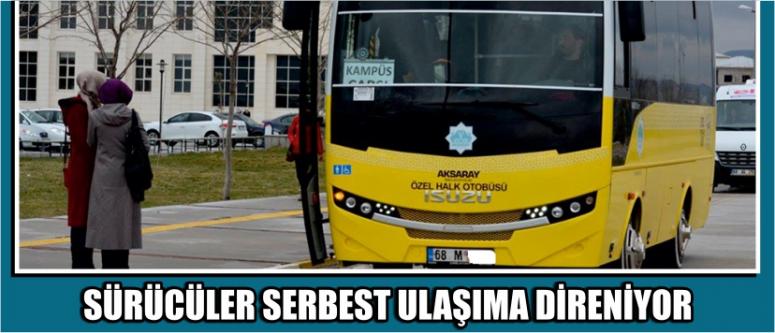 Sürücüler Serbest Ulaşıma Direniyor