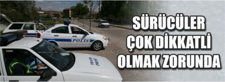 Sürücüler Çok Dikkatli Olmak Zorunda 