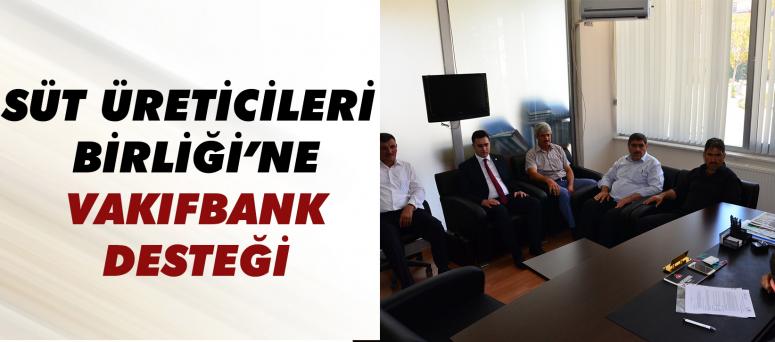 SÜT ÜRETİCİLERİ BİRLİĞİ’NE VAKIFBANK DESTEĞİ