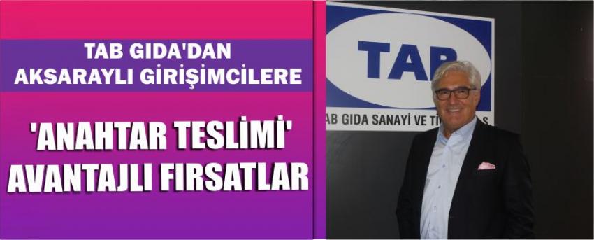 Tab Gıda’dan Aksaraylı Girişimcilere ‘Anahtar Teslimi’ Avantajlı Fırsatlar