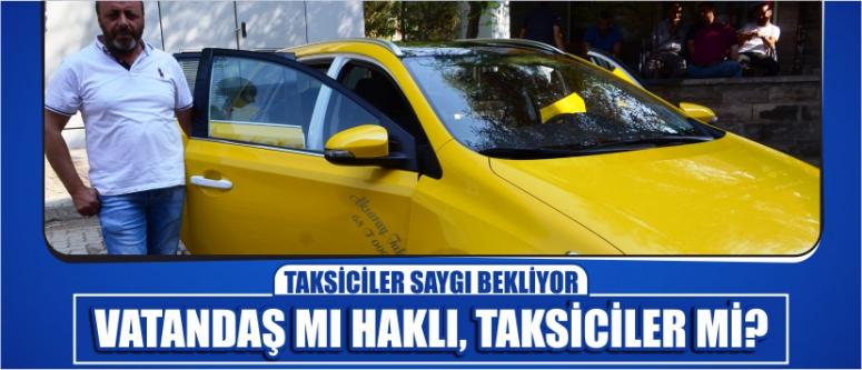 Taksiciler Saygı Bekliyor