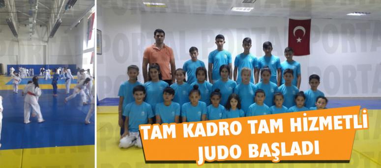 Tam Kadro Tam Hizmetli Judo Başladı