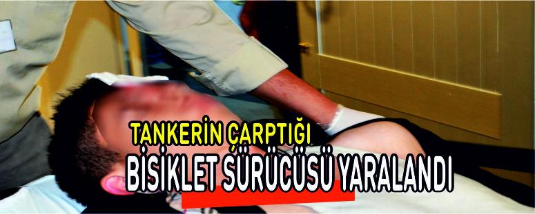 Tankerin Çartığı Bisiklet Sürücüsü Yaralandı