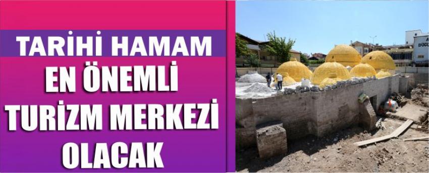 Tarihi Hamam En Önemli Turizm Merkezi Olacak 