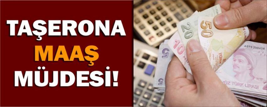 Taşerona Maaş Müjdesi!