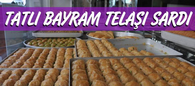 Tatlı Bayram Telaşı Sardı