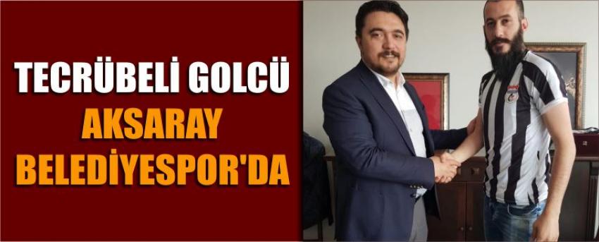 Tecrübeli Golcü Aksaray Belediyespor'da