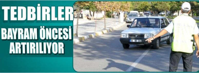 Tedbirler Bayram Öncesi Artırılıyor