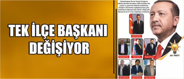 Tek İlçe Başkanı Değişiyor