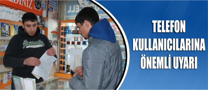 Telefon Kullanıcılarına Önemli Uyarı