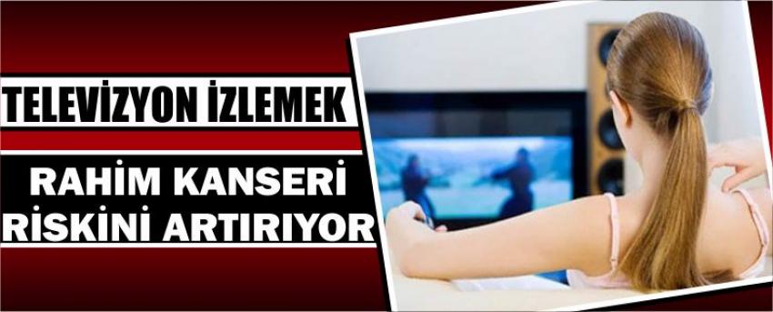 Televizyon İzlemek Rahim Kanseri Riskini Artırıyor