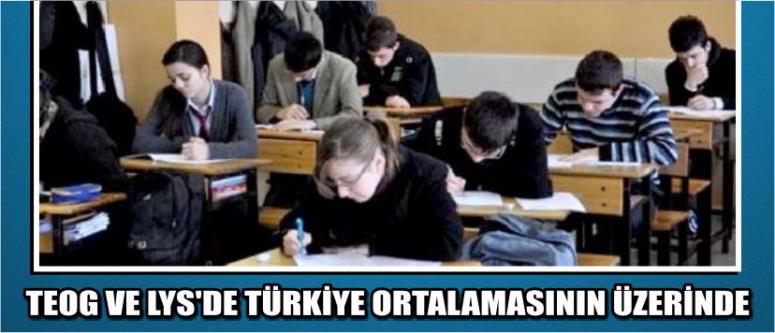Teog Ve Lys’de Türkiye Ortalamasının Üzerinde