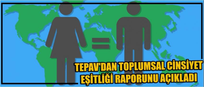 Tepav'dan Toplumsal Cinsiyet Eşitliği Raporunu Açıkladı