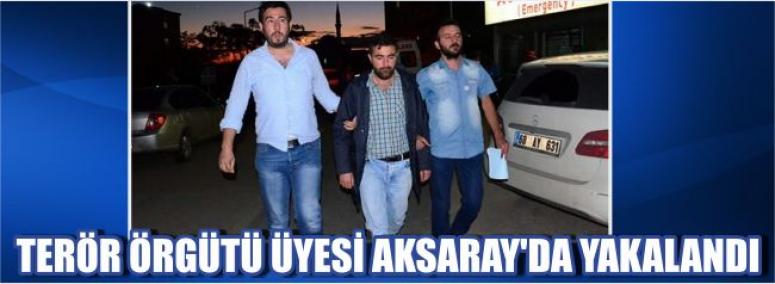 Terör Örgütü Üyesi Aksaray'da Yakalandı