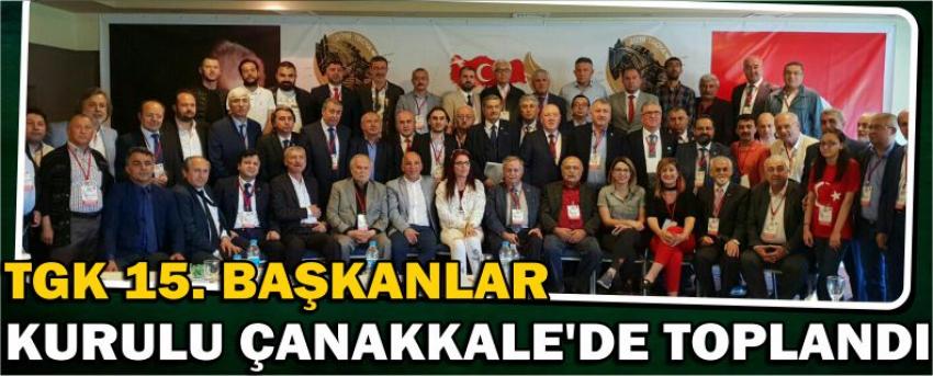 Tgk 15. Başkanlar Kurulu Çanakkale’de Toplandı