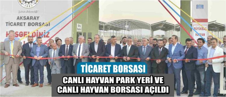 Ticaret Borsası Canlı Hayvan Park Yeri Ve Canlı Hayvan Borsası Açıldı