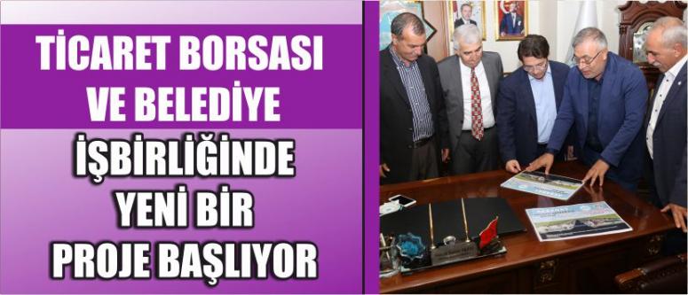 Ticaret Borsası Ve Belediye İşbirliğinde Yeni Bir Proje Başlıyor