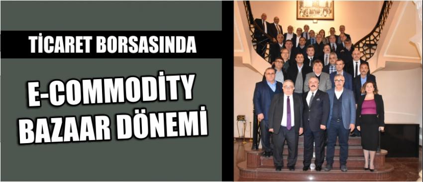 Ticaret Borsasında E-Commodity Bazaar Dönemi