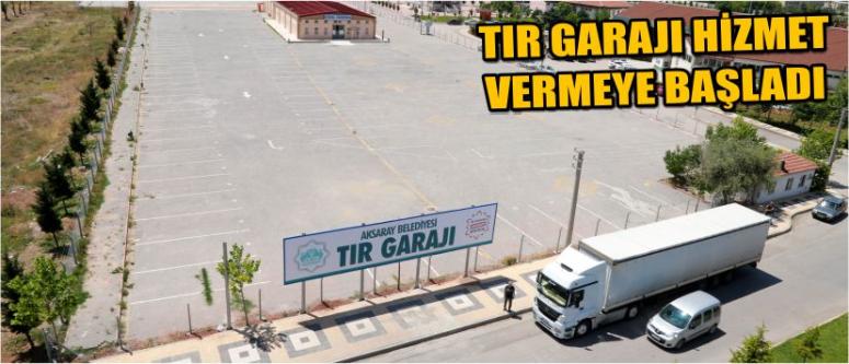 Tır Garajı Hizmet Vermeye Başladı