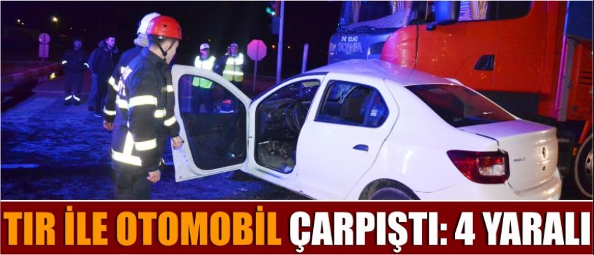 Tır İle Otomobil Çarpıştı: 4 Yaralı