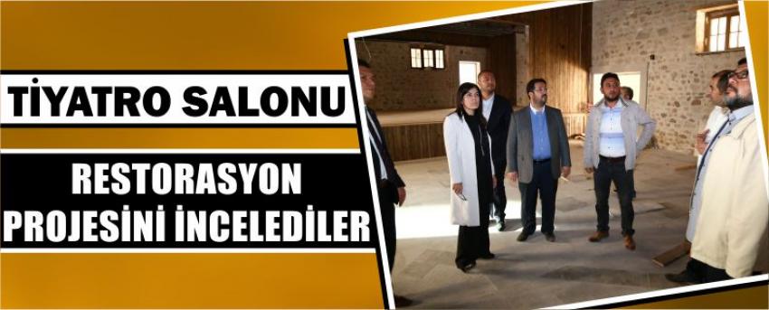 Tiyatro Salonu Restorasyon Projesini İncelediler