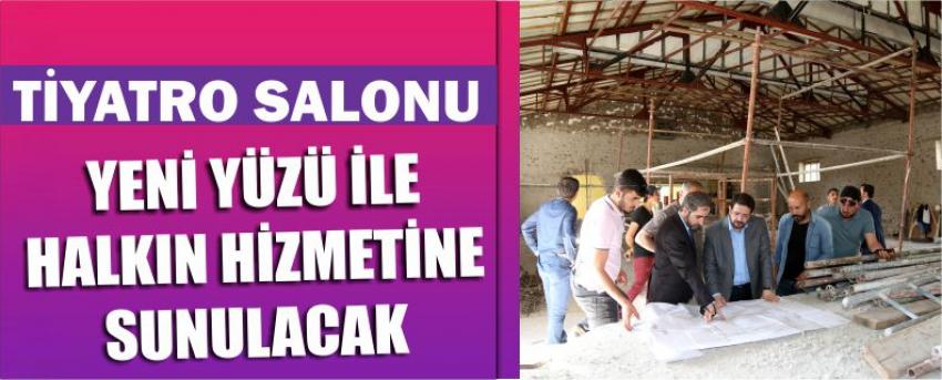 Tiyatro Salonu Yeni Yüzü İle Halkın Hizmetine Sunulacak