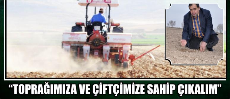  “Toprağımıza ve çiftçimize sahip çıkalım”