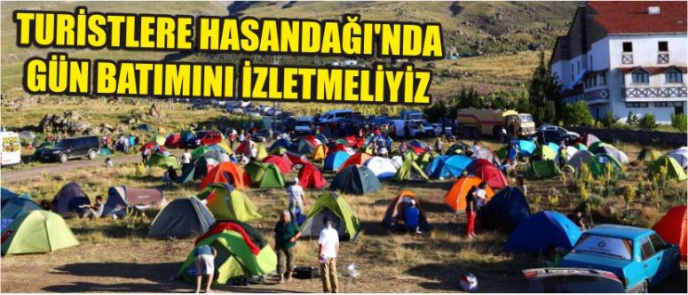 Turistlere Hasandağı’nda Gün Batımını İzletmeliyiz