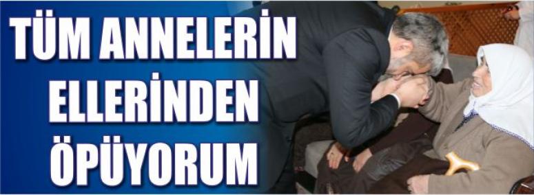 Tüm Annelerin Ellerinden Öpüyorum