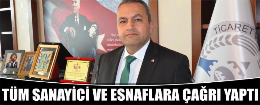 Tüm Sanayici Ve Esnaflara Çağrı Yaptı