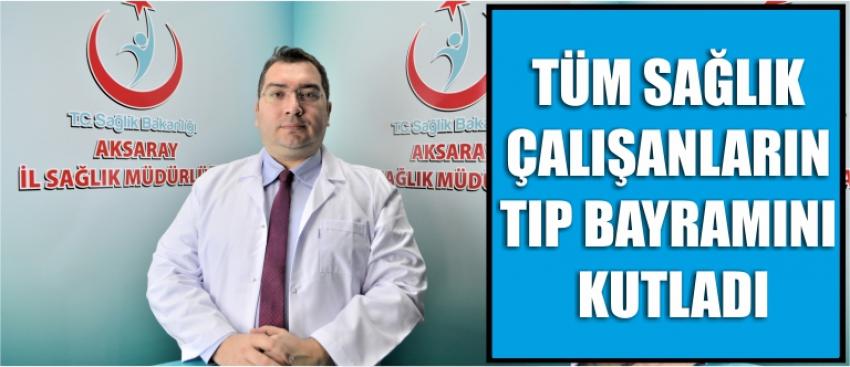 Tüm Sağlık Çalışanların Tıp Bayramını Kutladı