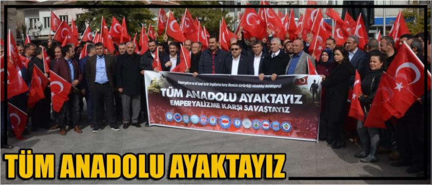  Tüm Anadolu Ayaktayız