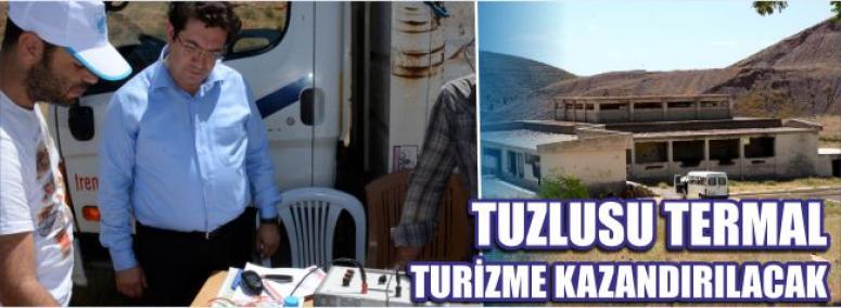 Tuzlusu Termal Turizme Kazandırılacak
