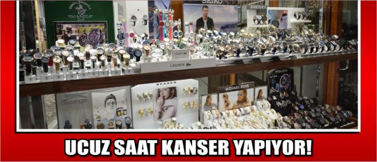 Ucuz Saat Kanser Yapıyor!