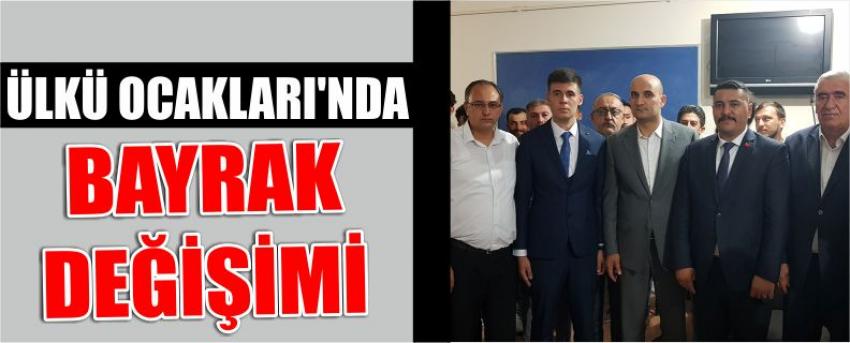 Ülkü Ocakları’nda Bayrak Değişimi