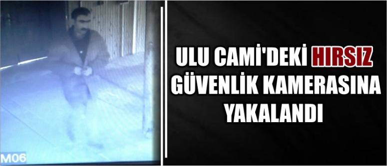  Ulu Cami’deki Hırsız Güvenlik Kamerasına Yakalandı