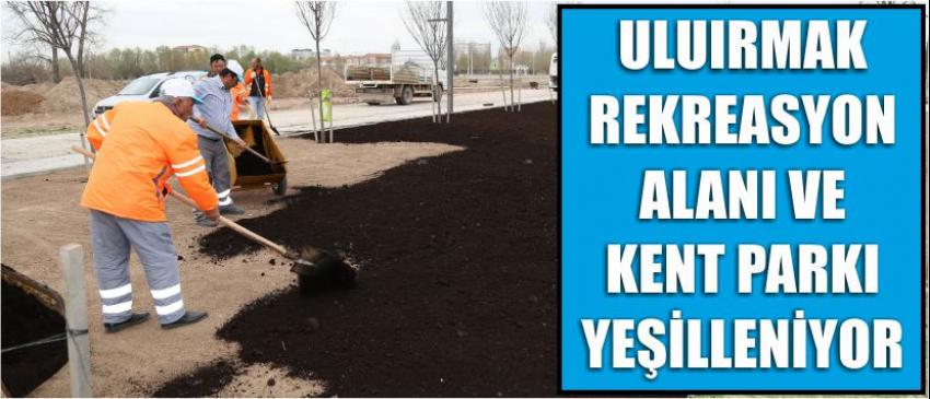 Uluırmak Rekreasyon Alanı Ve Kent Parkı Yeşilleniyor