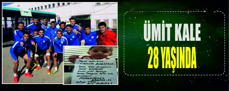 Ümit Kale 28 Yaşında 