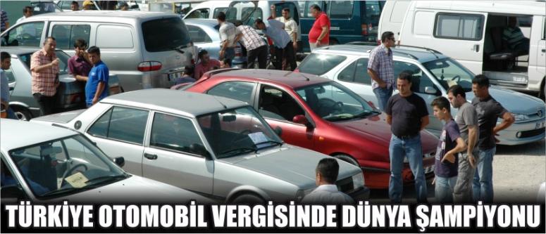 Türkiye Otomobil Vergisinde Dünya Şampiyonu