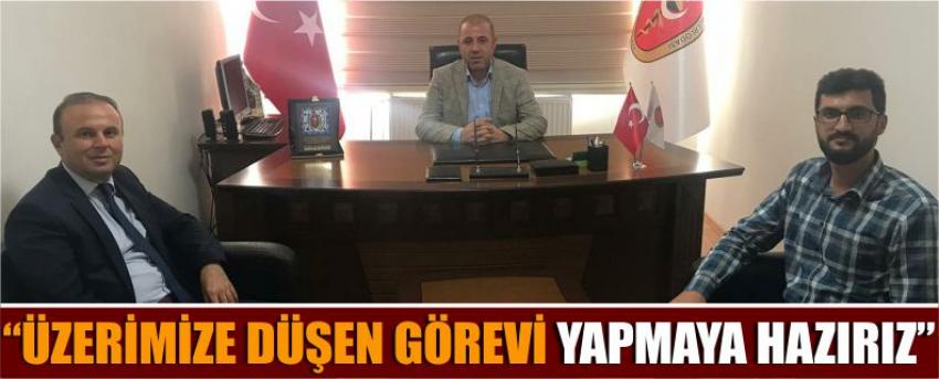 “Üzerimize Düşen Görevi Yapmaya Hazırız”